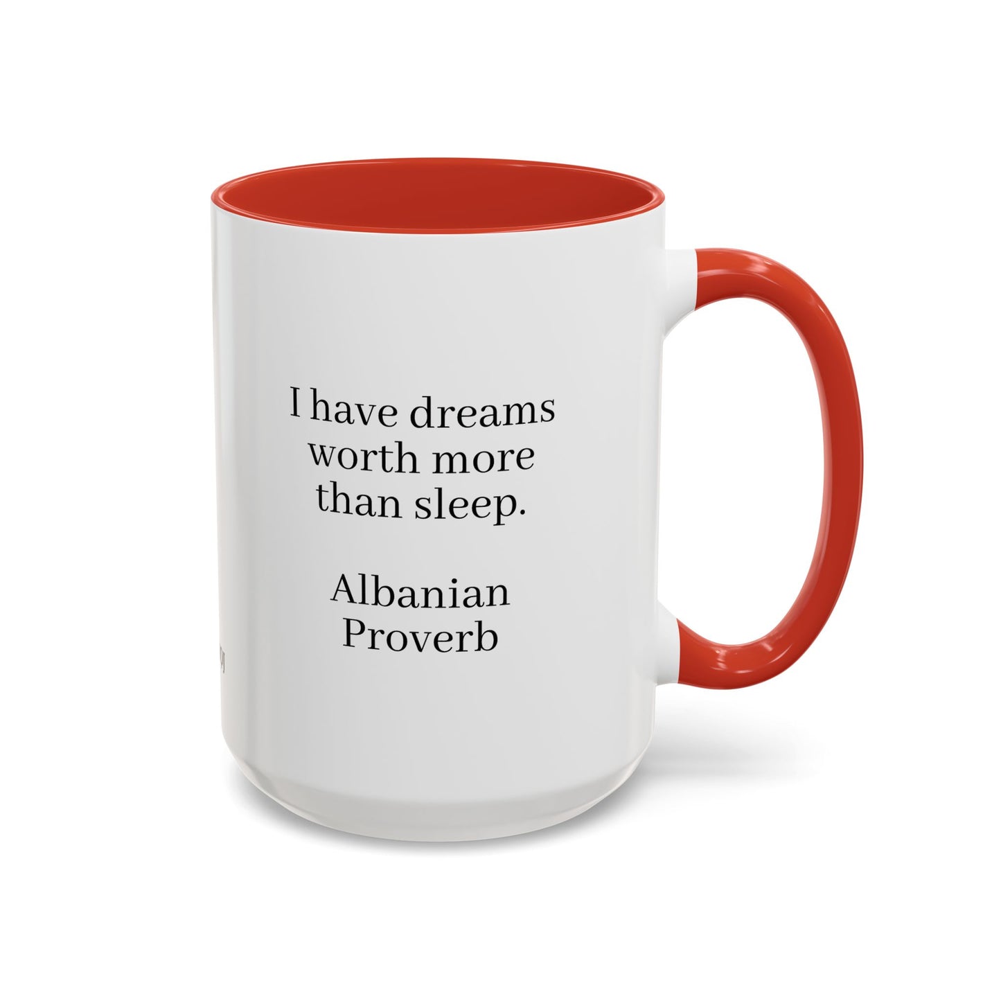 Albanian  'I have dreams worth more than sleep' Quote 15oz Mug