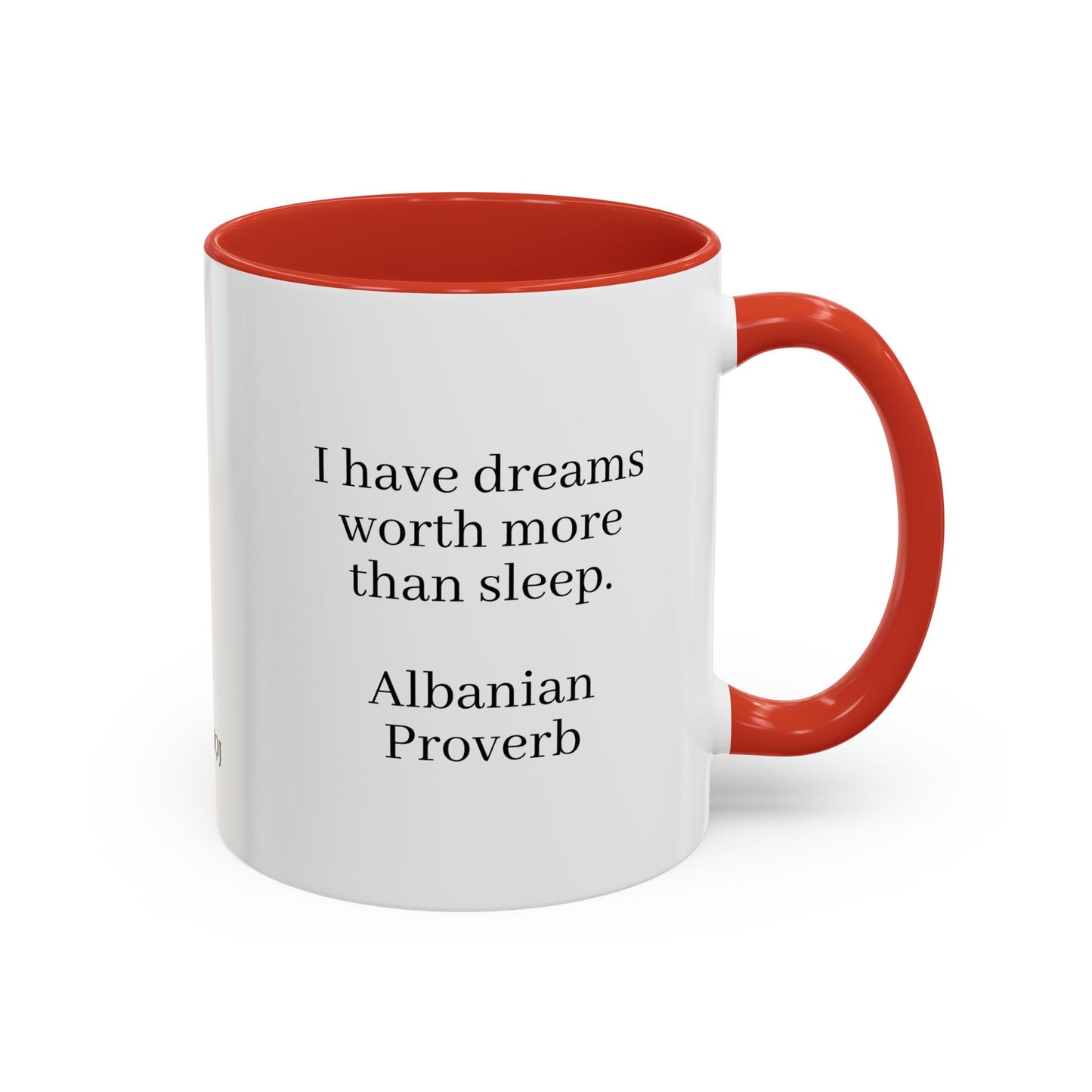 Albanian  'I have dreams worth more than sleep' Quote 15oz Mug