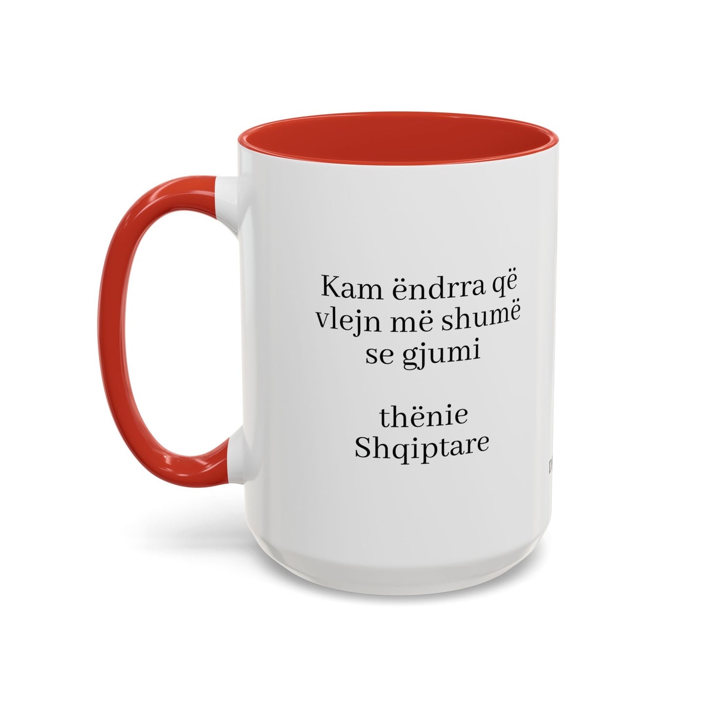 Albanian  'I have dreams worth more than sleep' Quote 15oz Mug