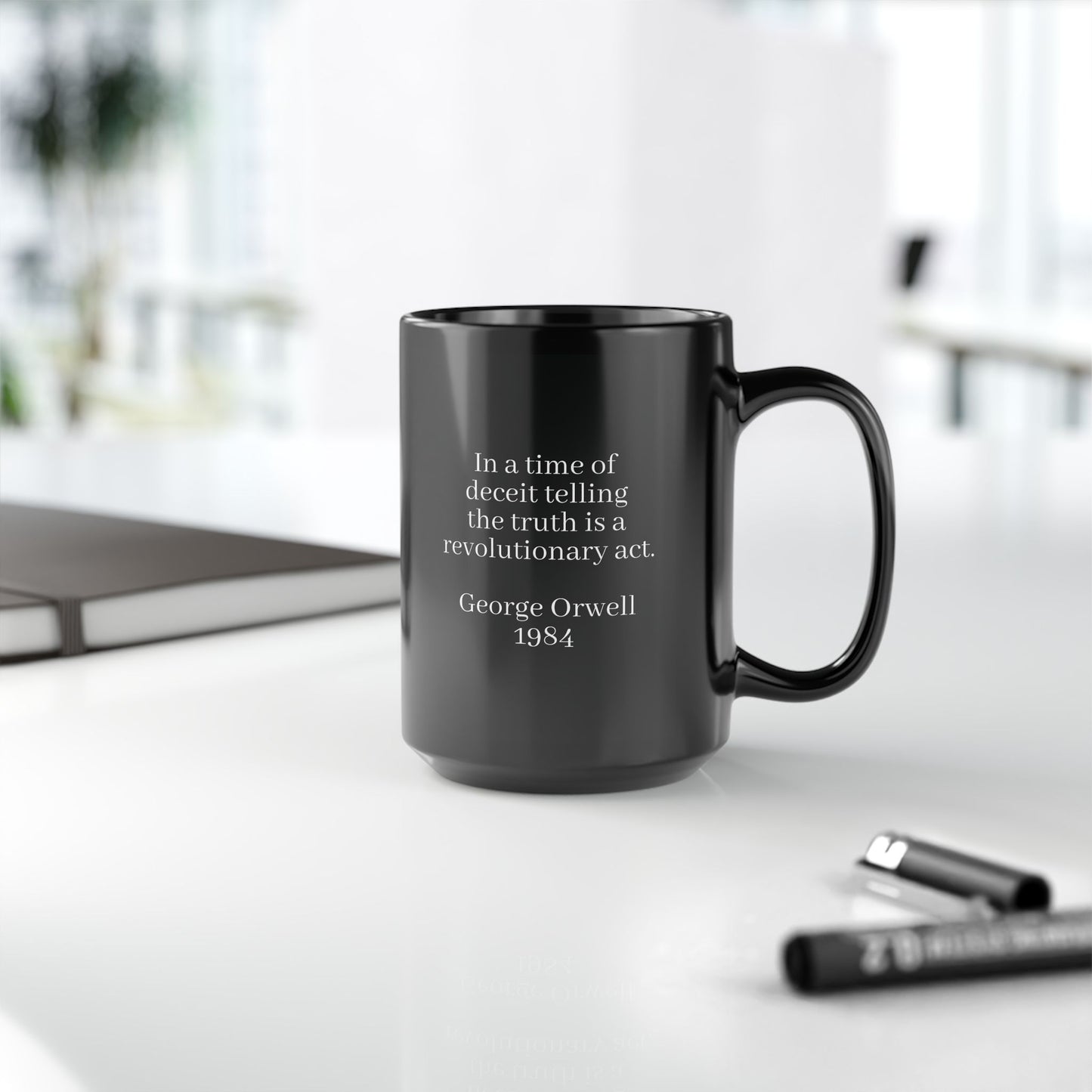 "In a time of deceit telling, the truth is a revolutionary act" George Orwell, Quote Black Mug (11oz, 15oz)